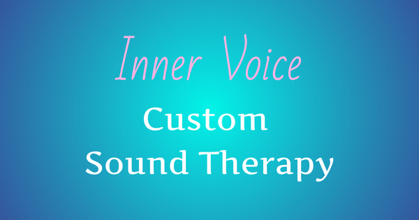 Image that reads: Inner Voice Custom Sound Therapy.